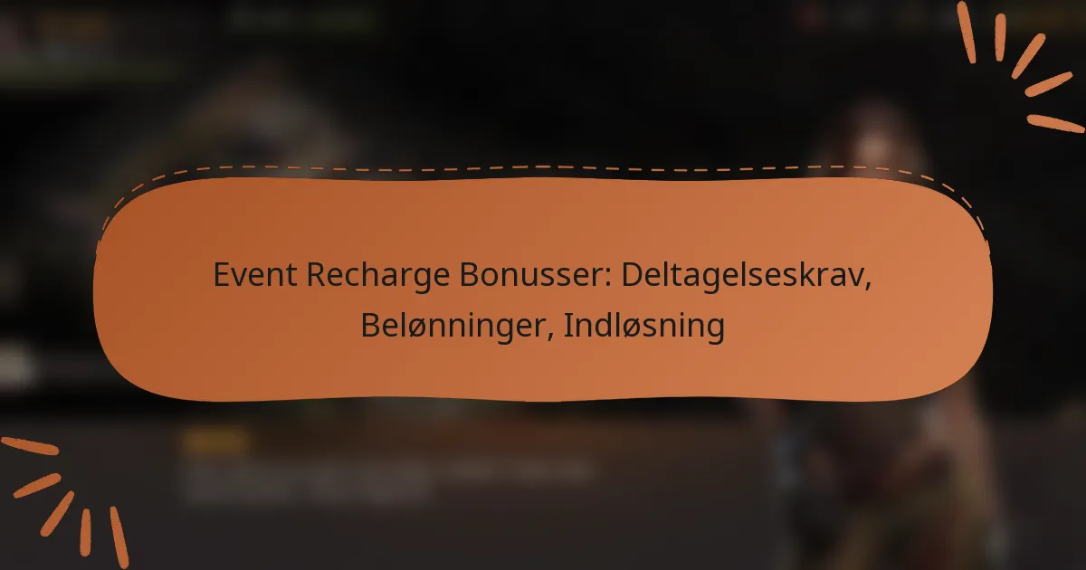 featured-image-event-recharge-bonusser-deltagelseskrav-belonninger-indlosning