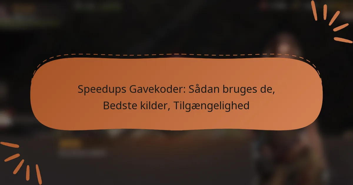 featured-image-speedups-gavekoder-sadan-bruges-de-bedste-kilder-tilgaengelighed