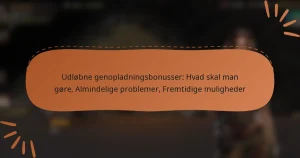 featured-image-udlobne-genopladningsbonusser-hvad-skal-man-gore-almindelige-problemer-fremtidige-muligheder