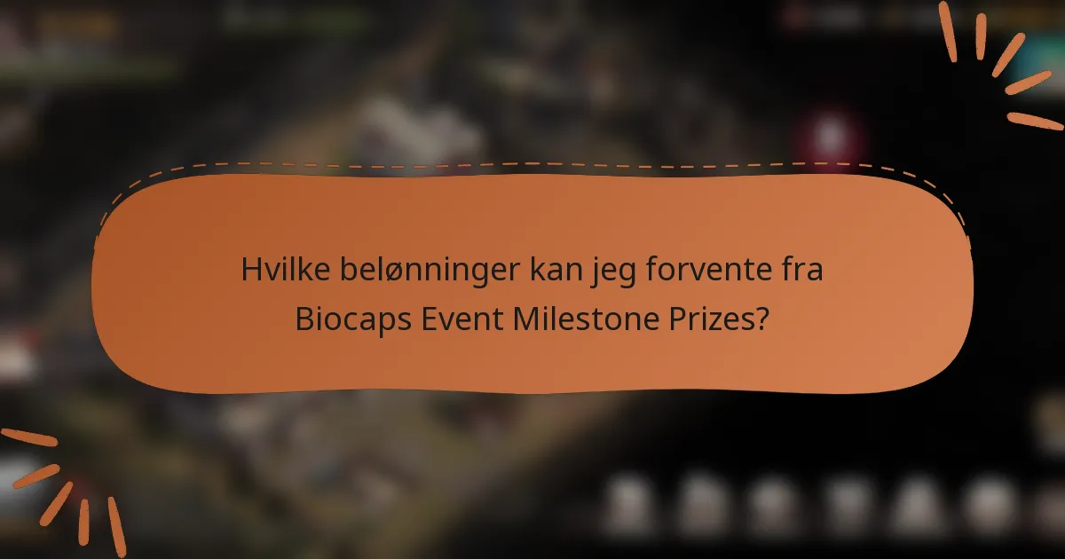 Hvilke belønninger kan jeg forvente fra Biocaps Event Milestone Prizes?