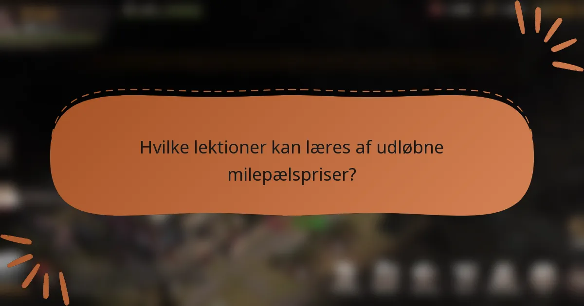 Hvilke lektioner kan læres af udløbne milepælspriser?