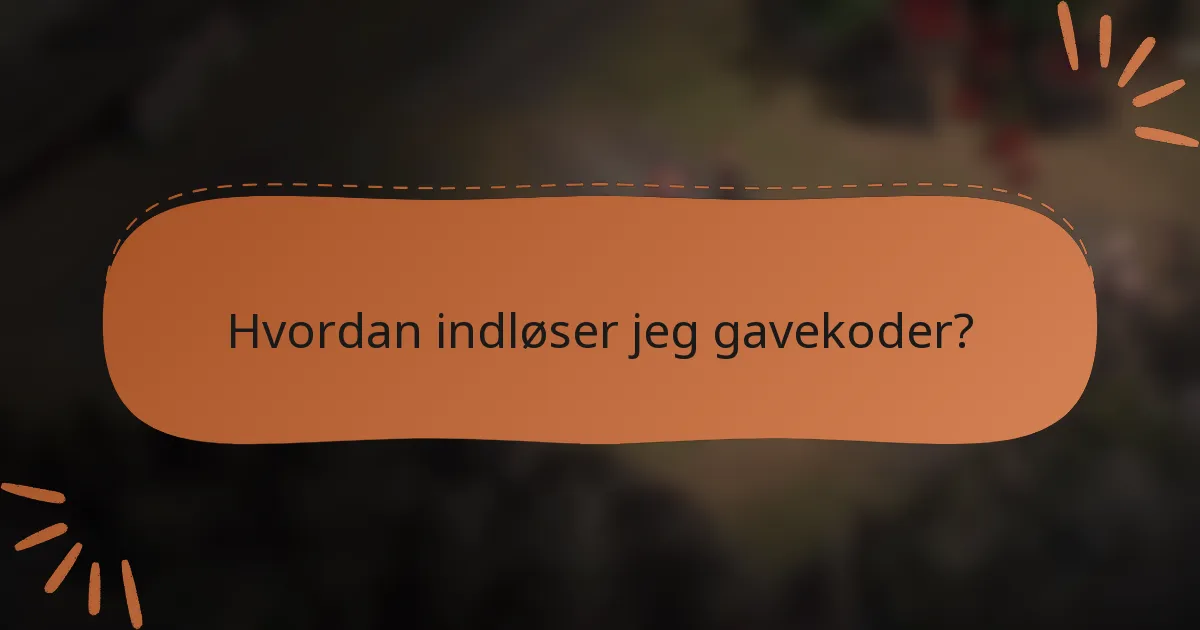 Hvordan indløser jeg gavekoder?