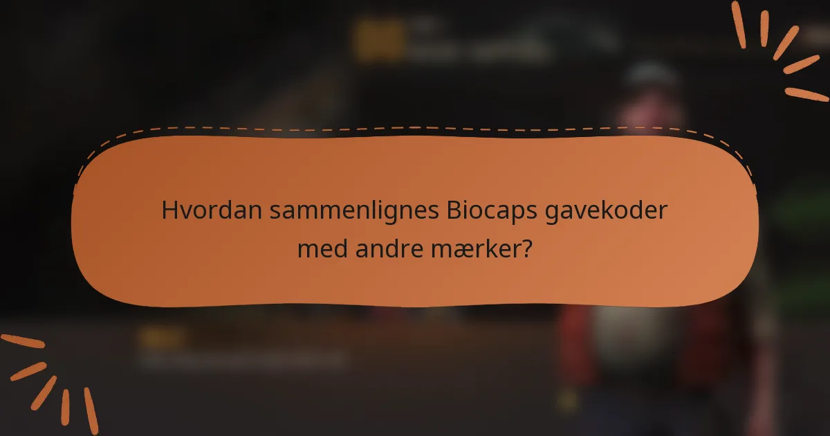 Hvordan sammenlignes Biocaps gavekoder med andre mærker?