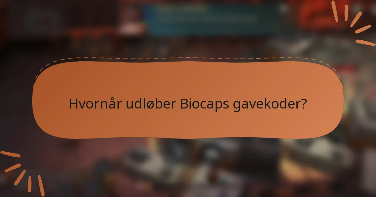Hvornår udløber Biocaps gavekoder?